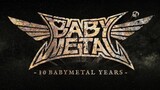 Babymetal - 10 Babymetal Years Chronicle [2020.12.23]