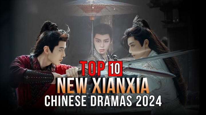 Top 10 New Xianxia Dramas | Coming Soon 2024