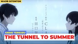 ANIME TERBARU BERTEMA SEKOLAH - The Tunnel to Summer, the Exit of Goodbye