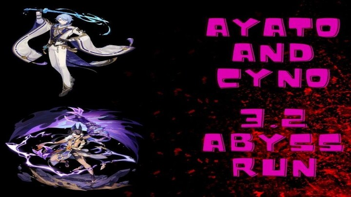 Genshin Impact AyaNo Ayato and Cyno 3.2 Abyss Run