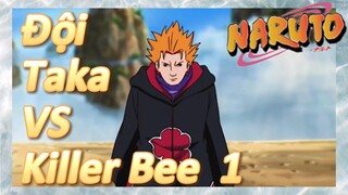 Đội Taka VS Killer Bee 1