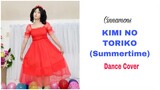 Cinnamons | KIMI NO TORIKO (Summertime) | Dance Cover
