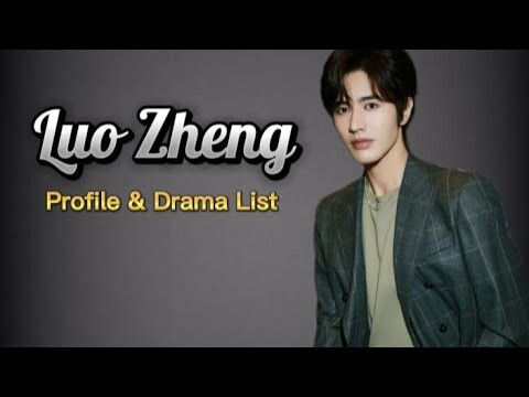 Profile and List of Luo Zheng Dramas from 2019 to 2024