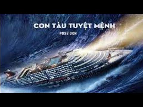 Review Phim: Con Tàu Tuyệt Mệnh (Poseidon) - Một Thảm Kịch Kinh Hoàng Giữa Đại Dương - Bilibili