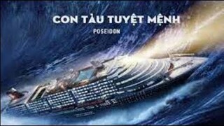 REVIEW PHIM: CON TÀU TUYỆT MỆNH (POSEIDON) - MỘT THẢM KỊCH KINH HOÀNG GIỮA ĐẠI DƯƠNG