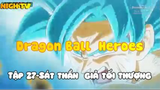 Dragon Ball Heroes_Tập 27-Sát thần giả tối thượng