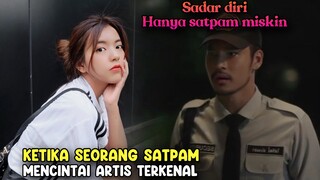 KETIKA SATPAM MISKIN MELULUHKAN HATI ARTIS TERKENAL - alur drama Thailand