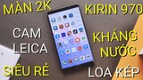 Đánh giá có tâm Huawei Mate 10 mua FB giá 2TR6: MÀN 2K, KHÁNG NƯỚC, CAMERA LEICA, KIRIN 970...