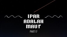 Ipar Adalah Maut - Part 17
