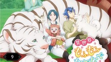 |Isekai de Mofumofu Nadenade suru Tame ni Ganbattemasu| episode 9 Sub indo