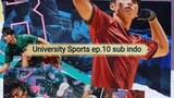 University Sports Festival Boys Athletes Village ep10 sub indo