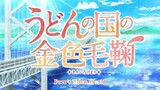 Udon no Kuni no Kiniro Kemari ( Poco's Udon World) Episode 9