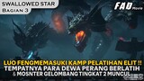 SELANGKAH MENUJU DEWA PERANG !! -ALUR SWALLOWED STAR BAG 3