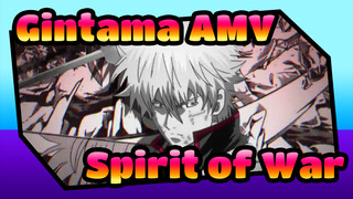 [Gintama AMV] -Spirit of War-