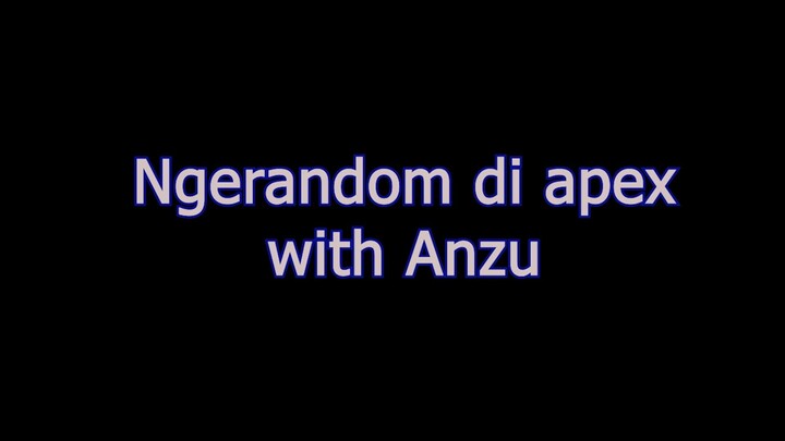 apex random with anzu