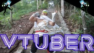 AKU INGIN JADI VTUBER