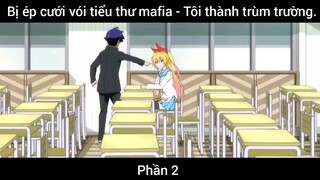 Bị ép cưới vói tiểu thư mafia - Tôi thành trùm trường #2