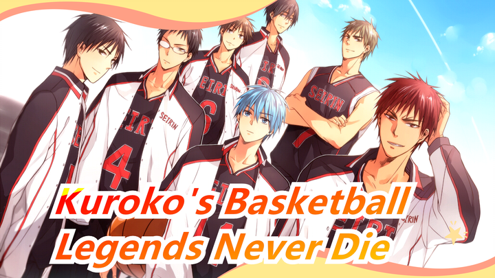 [Kuroko's Basketball/Epik] Generasi keajaiban Selamanya! - Legends Never Die