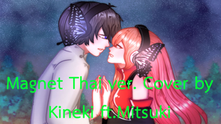 Vocaloid Magnet Thai Ver. Cover by Kineki ft.Mitsuki274