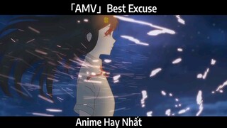 「AMV」Best Excuse Hay Nhất