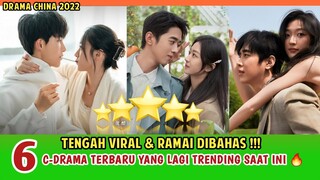 TOP 6 DRAMA CHINA TERBARU YANG LAGI TRENDING SAAT INI