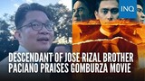 Descendant of Jose Rizal brother Paciano praises GomBurZa movie