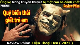 [Review Phim] Điện Thoại Đen - The Black Phone 2022 | Con Quỷ Chuyên Bắt Cóc Trẻ Em Tra Trấn