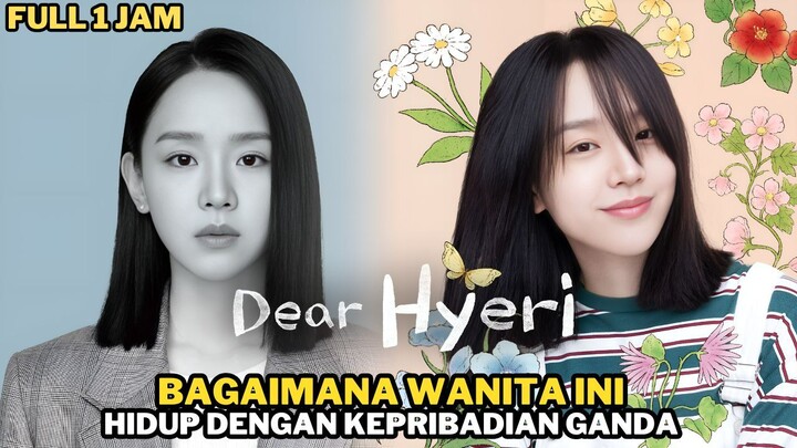 KETIKA WANITA INI MEMPUNYAI KEPRIBADIAN GANDA  - ALUR CERITA DEAR HYERI