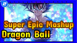 Super Epic Mashup / Dragon Ball_2