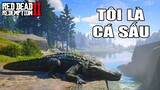 RDR2 nhưng Tôi Là CÁ SẤU KHỔNG LỒ