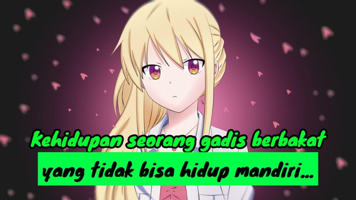 Kehidupan Seorang Gadis Berbakat Yang Tidak Bisa Hidup Mandiri.