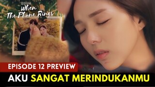 When The Phone Rings Episode 12 Final Preview | Saking Rindunya, Hee-joo Jatuh Sakit 😭‼️