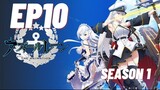 AZUR LANE Season 1 Ep 10 (English Subbed)