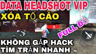 DATA HEADSHOT 100% GHIM CỔ FULL ĐỎ , GHÉ0 TRẬN NHANH , KHÔNG GHÉP HACK