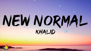 Khalid - New Normal (Lyrics)