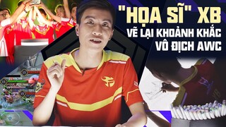 "Ông Bạch" XB làm họa sĩ khắc họa khoảnh khắc sướng run khi vô địch AWC 2019!!!