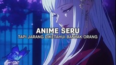Anime yang Mungkin belum kamu Ketahui tapi keren dan mantap