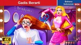 Gadis Berarti ❤️‍🔥 Dongeng Bahasa Indonesia ✨ WOA Indonesian Fairy Tales