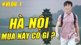 ThrowThi Vlog | Hà Nội Mùa Này Có Gì Hot ? Chuyến đi đầu tiên trong năm của Thi !