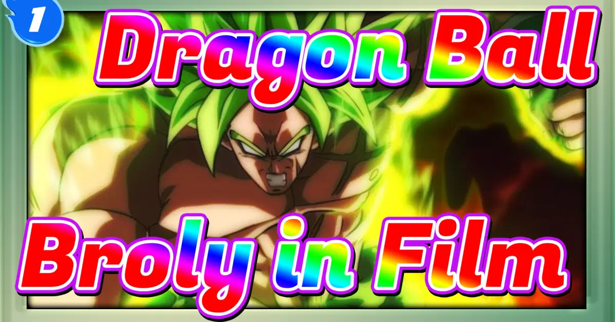 Dragon Ball/AMV] Broly in Film_1 - Bilibili