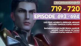 Alur Cerita Swallowed Star Season 2 Episode 693-694 | 719-720 [ English Subtitle ]