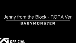 BABYMONSTER - Jenny from the Block (RORA Ver.)