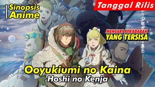 Alur Cerita Anime | Ooyukiumi no Kaina: Hoshi no Kenja | Spoiler Anime | Official Trailer