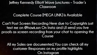 Jeffrey Kennedy Elliott Wave Junctures Course Trader’s Classroom Download