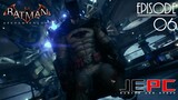 BATMAN ARKHAM KNIGHT EP6 | ARE WE TOO LATE?!