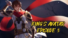 KING'S AVATAR EPISODE 3