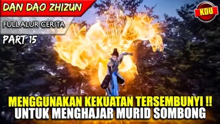 MENGGUNAKAN KEKUATAN PENGHANCUR YANG OVERPOWER !! - ALUR CERITA DONGHUA #DDZZ PART 15