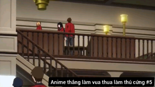 Anime thắng làm vua thua làm thú cứng #5