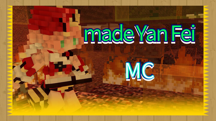 MC-made Yan Fei