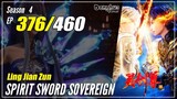 【Ling Jian Zun】 Season 4 EP 376 (476) - Spirit Sword Sovereign | Donghua - 1080P